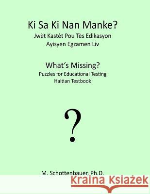 KI Sa KI Nan Manke? Jwèt Kastèt Pou Tès Edikasyon: Ayisyen Egzamen LIV Schottenbauer, M. 9781492155027 Createspace