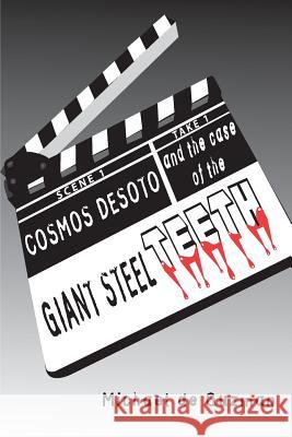Cosmos DeSoto and the Case of the Giant Steel TEETH de Guzman, Michael 9781492155652 Createspace