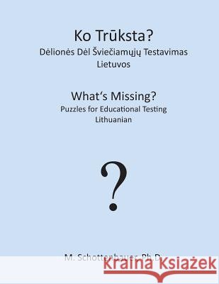 What's Missing? Puzzles for Educational Testing: Lithuanian M. Schottenbauer 9781492157502
