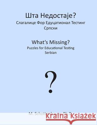What's Missing? Puzzles for Educational Testing: Serbian Catharina Ingelman-Sundberg M. Schottenbauer 9781492157571 HarperCollins