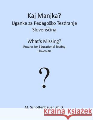 What's Missing? Puzzles for Educational Testing: Slovenian Catharina Ingelman-Sundberg M. Schottenbauer 9781492157717 HarperCollins