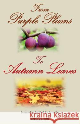 From Purple Plums to Autumn Leaves Louis Garbutt 9781492158578