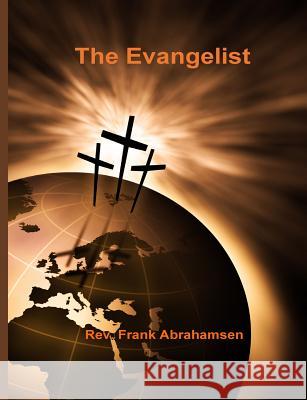 The Evangelist Rev Frank Abrahamsen 9781492160649