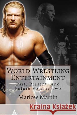 World Wrestling Entertainment: Past, Present, And Future Volume Two Martin, Marlow 9781492160854