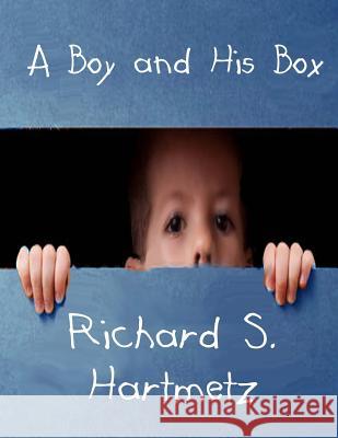 A Boy and His Box Richard S. Hartmetz 9781492161486