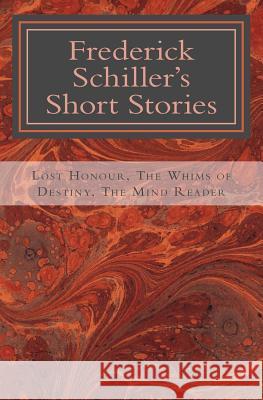 The Short Stories Frederick Schiller Jean-Marc Rakotolahy 9781492162018 Createspace
