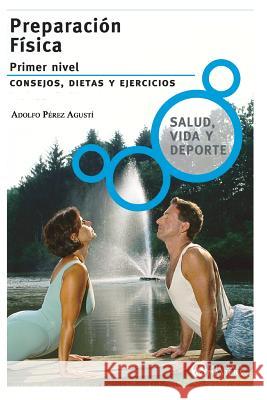 Preparación física: Primer nivel Agusti, Adolfo Perez 9781492162643 Createspace