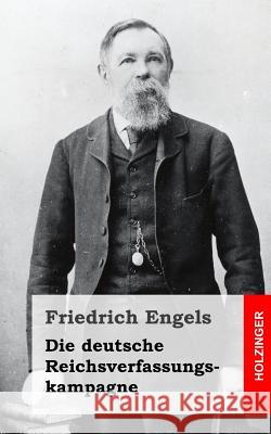 Die deutsche Reichsverfassungskampagne Engels, Friedrich 9781492162773 Createspace