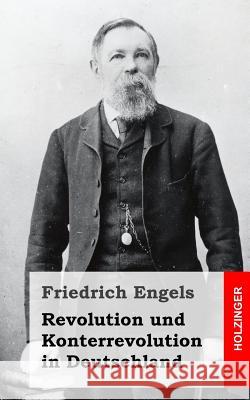 Revolution und Konterrevolution in Deutschland Engels, Friedrich 9781492162810 Createspace