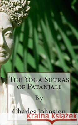 The Yoga Sutras of Patanjali: Creative English Classic Reads Paul Manning Charles Johnston 9781492162957