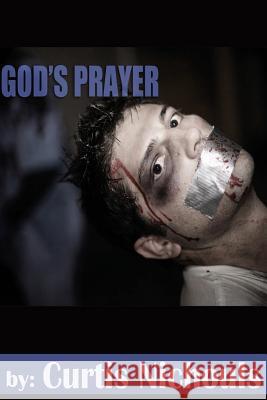 God's Prayer Curtis Nichoul Keila R. Adams 9781492167303 Createspace