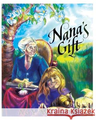 Nana's Gift Catharina Ingelman-Sundberg Agy Wilson 9781492168188