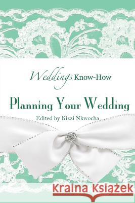 Weddings Know-How MR Kizzi Nkwocha 9781492170563 Createspace