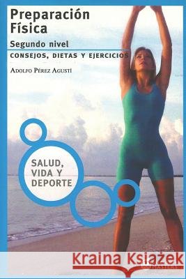 Preparación física: Segundo Nivel Agusti, Adolfo Perez 9781492170914
