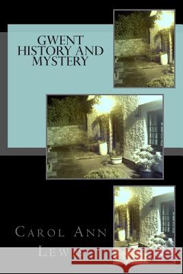 Gwent History and Mystery Carol Ann Lewis 9781492171393