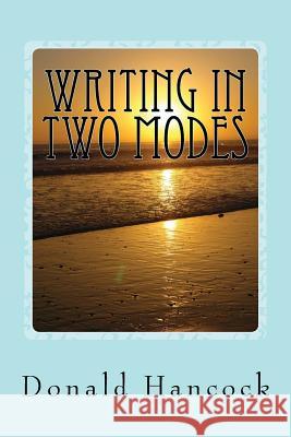 Writing In Two Modes: Writing With Your Muses Hancock, Donald C. 9781492171843 Createspace Independent Publishing Platform