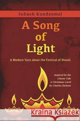 A Song of Light: A Modern Yarn about the Festival of Diwali Subash Kundanmal 9781492173946