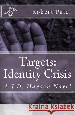 Targets: Identity Crisis MR Robert C. Pater 9781492175025