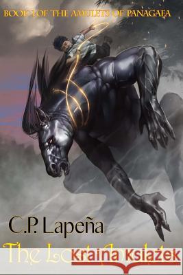 The Lost Amulets C. P. Lapena 9781492175988 Createspace