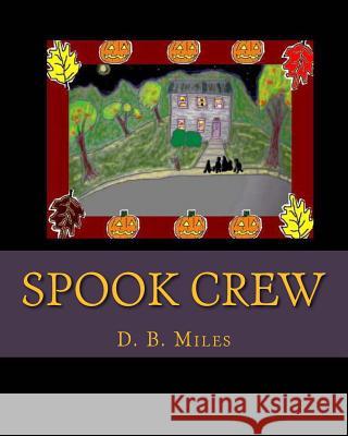 Spook Crew D. B. Miles Doba Tonga 9781492176701 Createspace