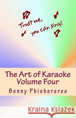 The Art of Karaoke - Volume 4: 104 T-Shirt Designs Benny Phisheraree David Wright 9781492180210 Createspace