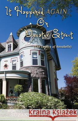 It Happened Again On Decatur Street: A comical romp through Southern traditions and false impressions Gazzaway, Suzanne 9781492180265 Createspace