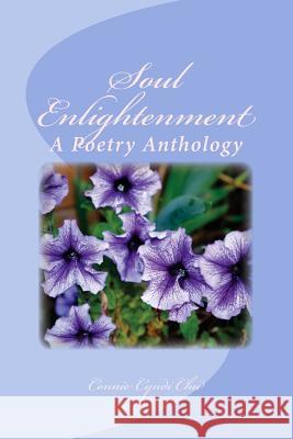 Soul Enlightenment: A Poetry Anthology Connie Cyndi Chu 9781492181026 Createspace Independent Publishing Platform