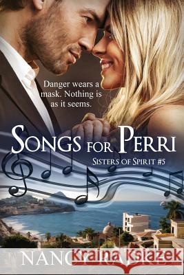 Songs for Perri: (Sisters of Spirit #5) Nancy L. Radke 9781492182733