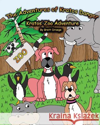 Kratos' Zoo Adventure Brett Droege Brett Droege 9781492183068 Createspace