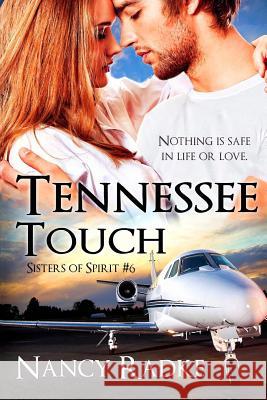 Tennessee Touch: (Sisters of Spirit #6) Nancy L. Radke 9781492184249