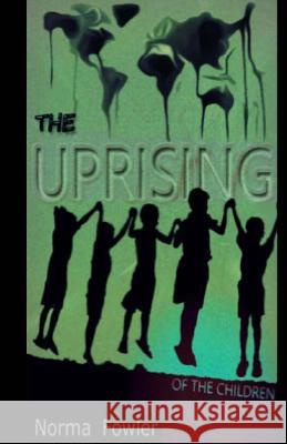 The Uprising of the Children Norma Fowler 9781492185277