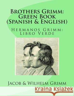 Brothers Grimm: Green Book (Spanish-English): Hermanos Grimm: Libro Verde L. J. Smith Jacob and Wilhelm Grimm Jose S. Viedma 9781492186359