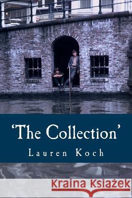 'The Collection' MR Lauren B. Koch 9781492186472 Createspace