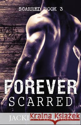 Forever Scarred Jackie Williams Natalie Williams Cloverleaf Designs 9781492187226