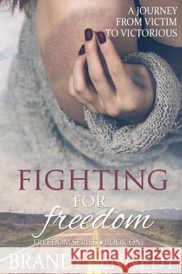 Fighting For Freedom Kennedy, Brandi 9781492187844 Createspace