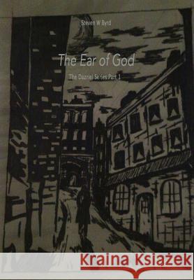The Ear of God Steven W. Byrd 9781492187967