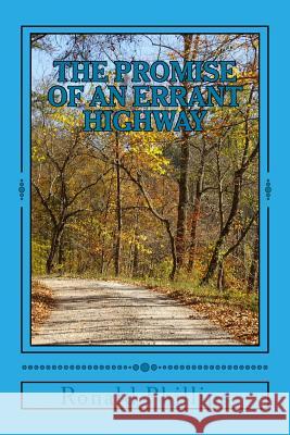 The Promise of an Errant Highway MR Ronald Phillips 9781492190882 Createspace