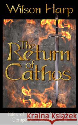 The Return of Cathos: Tales of the Silver Sword Inn Complete Collection One Wilson Harp 9781492192039