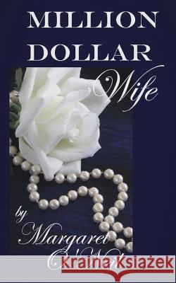 Million Dollar Wife Margaret O'Neil 9781492194804 Createspace