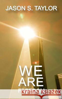 We Are Freedom Jason S. Taylor 9781492196006 Createspace