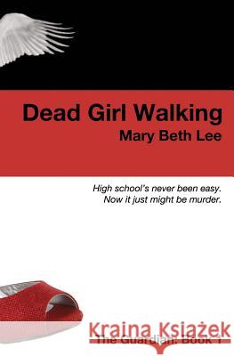 Dead Girl Walking Mary Beth Lee 9781492196280