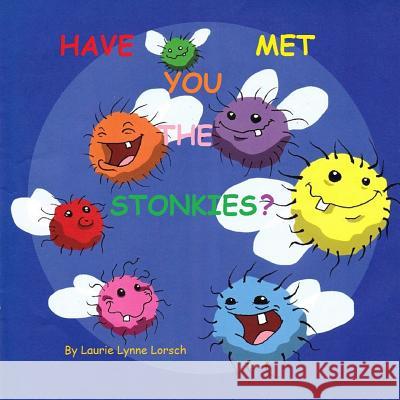 Have You Met The Stonkies? Lorsch, Laurie Lynne 9781492196365 Createspace