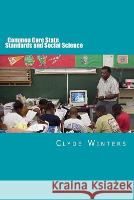 Common Core State Standards and Social Science Clyde Winters 9781492196426
