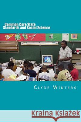 Common Core State Standards and Social Science Clyde Winters 9781492196426 Createspace