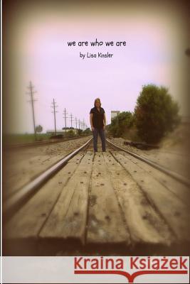 we are who we are Kinsler, Lisa 9781492197867 Createspace