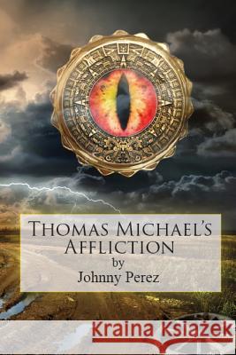 Thomas Michael's Affliction MR Johnny R. Pere Sylvia Harvey Elise Calvillo 9781492198444