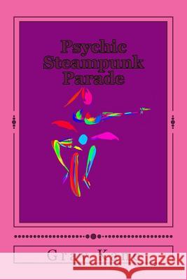 Psychic Steampunk Parade Gray Kane 9781492198635 Createspace