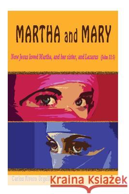 Martha and Mary Carlos River Eva River Jenni Lukac 9781492199984 Createspace