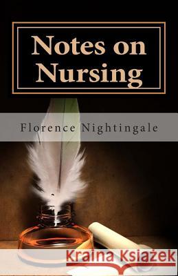 Notes on Nursing Florence Nightingale 9781492200611 Createspace