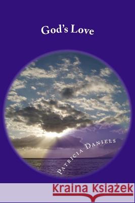 God's Love Patricia Daniels The Lord God Almighty 9781492202493 Createspace